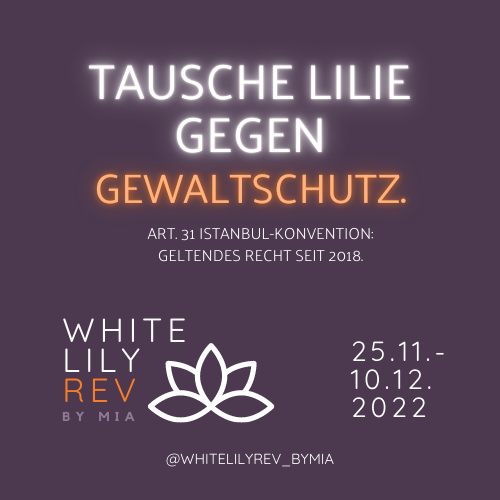 Tausche Lilie gegen Gewaltschutz - whitelilyrev 2022
